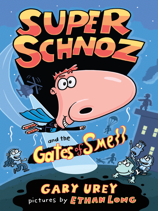 Title details for Super Schnoz and the Gates of Smell by Gary Urey - Available